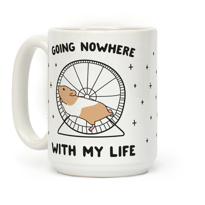 Going Nowhere With My Life Hamster Coffee Mug