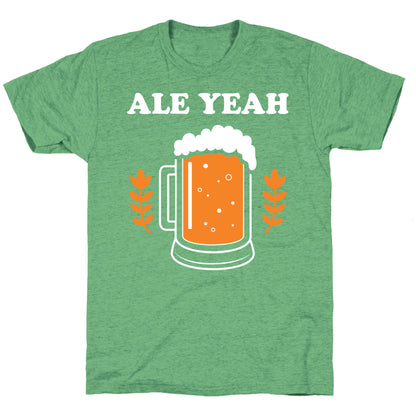 Ale Yeah Unisex Triblend Tee