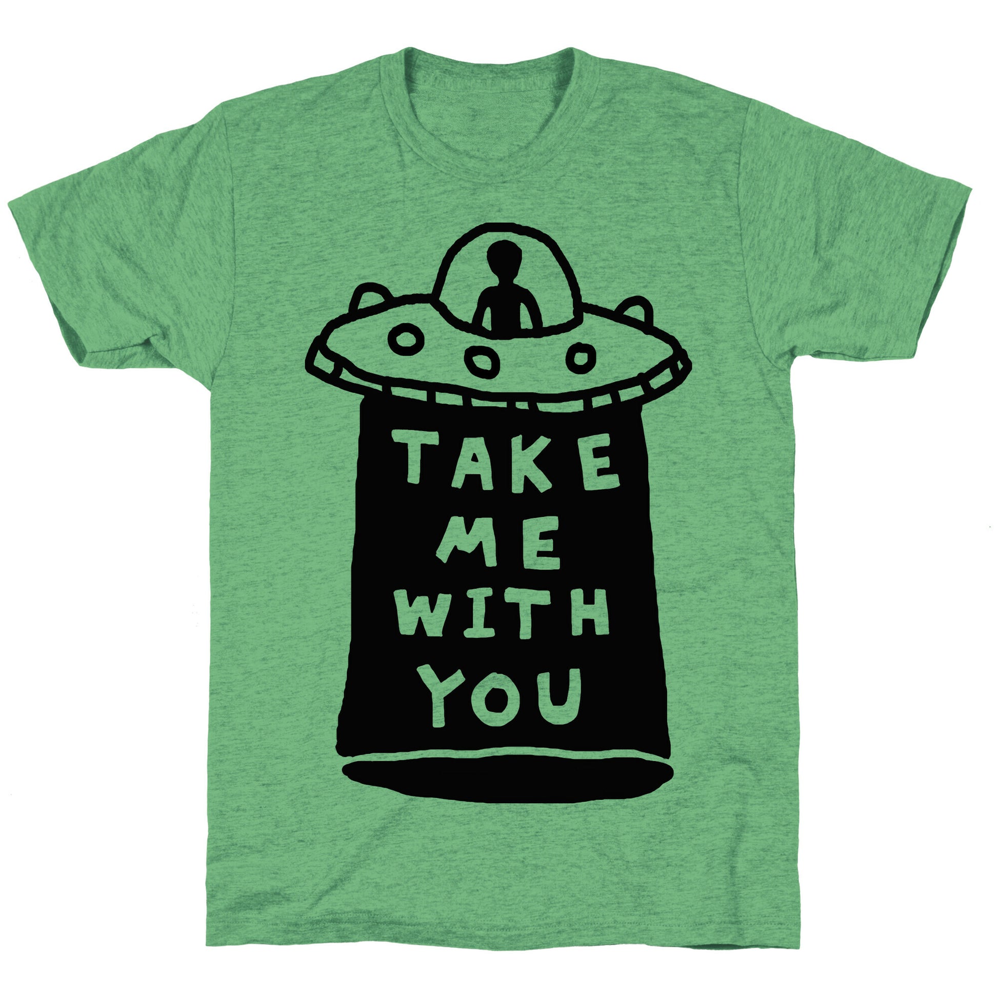 Take Me With You UFO Unisex Triblend Tee