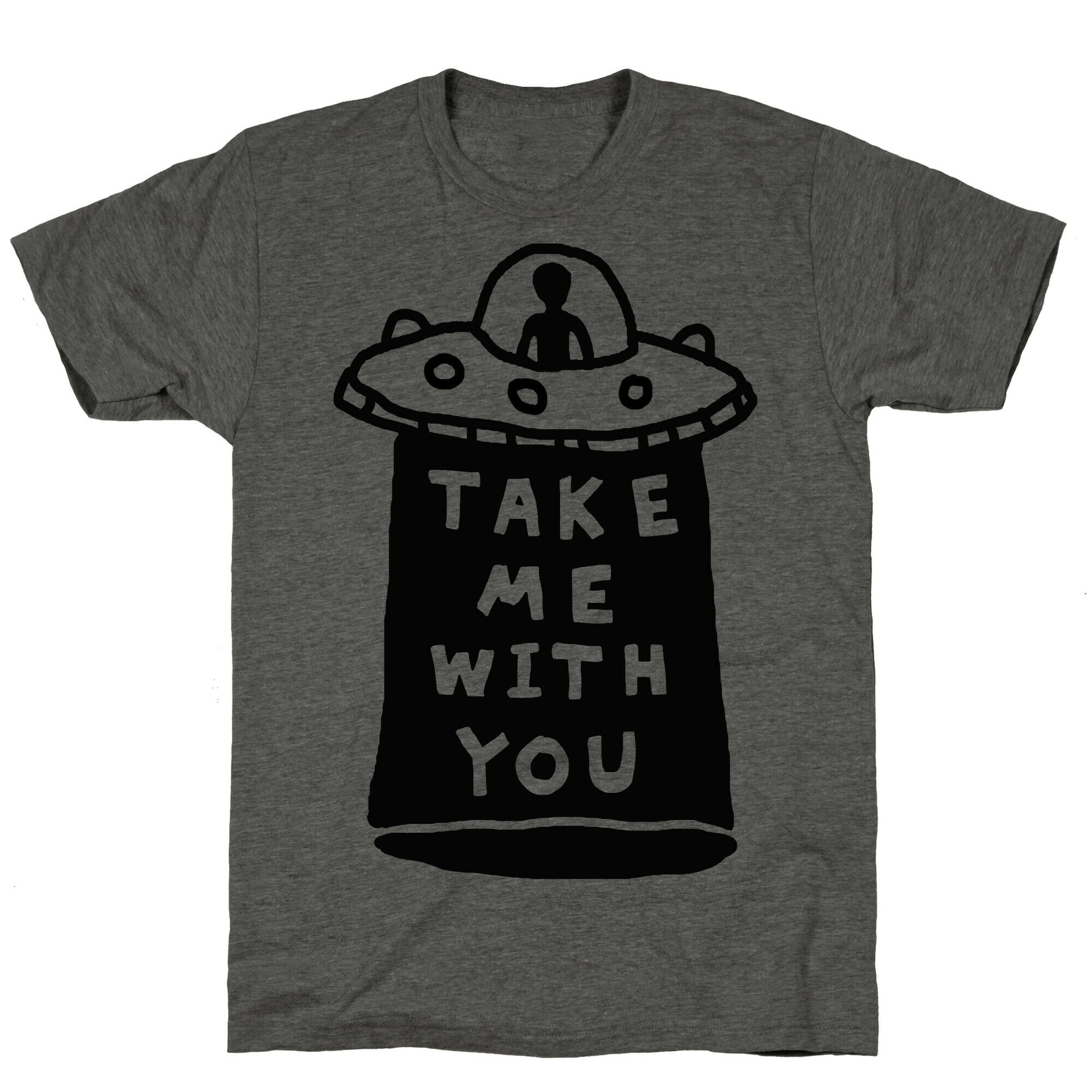 Take Me With You UFO Unisex Triblend Tee