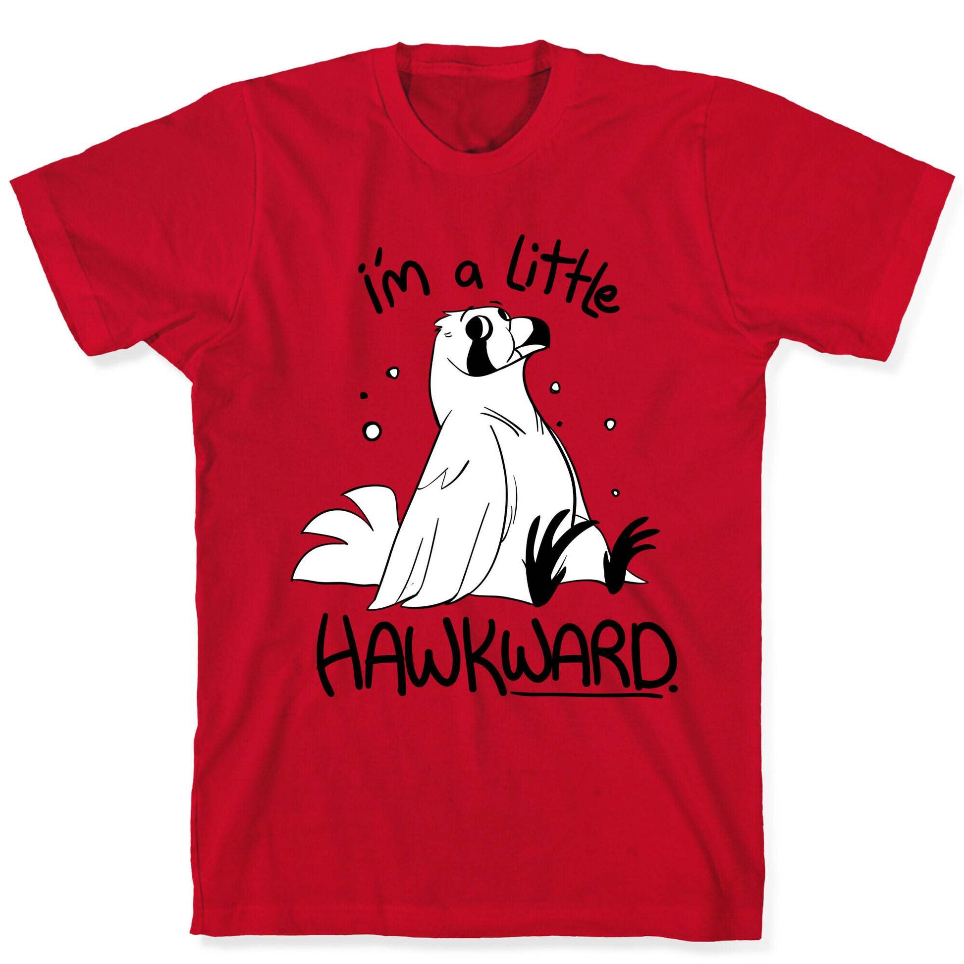 I'm a Little Hawkward T-Shirt