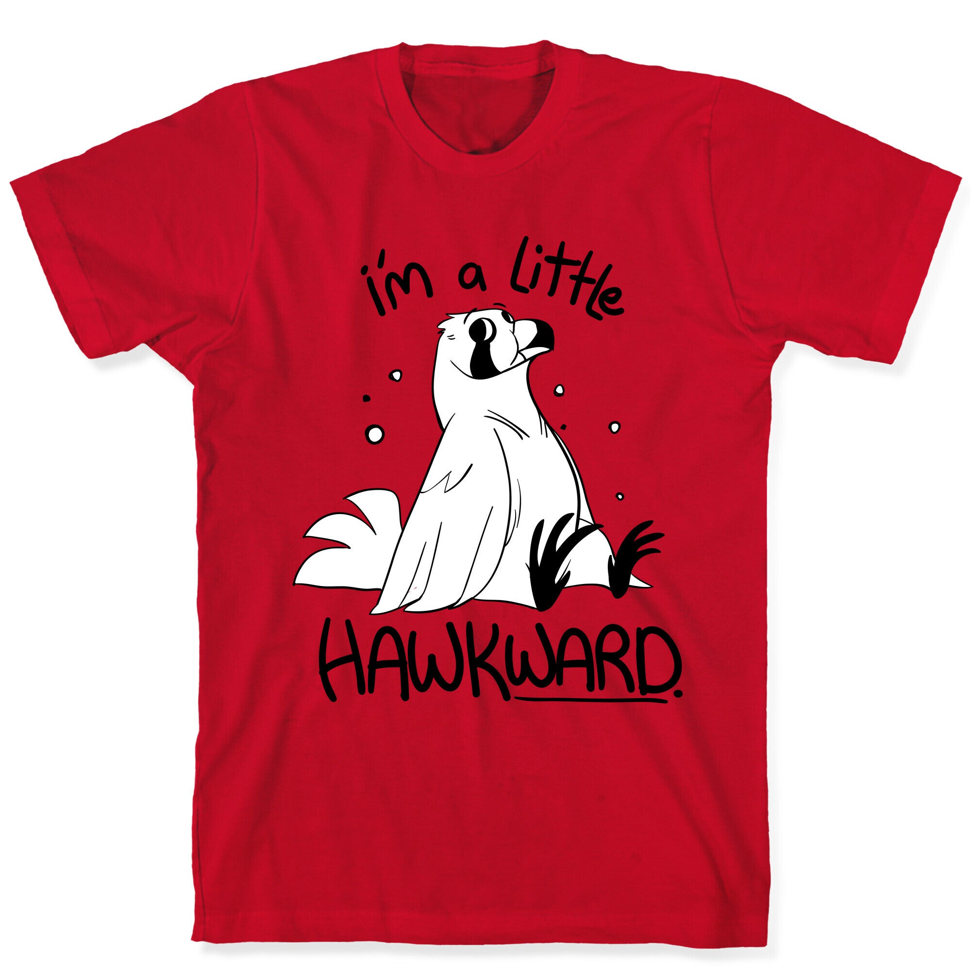 I'm a Little Hawkward T-Shirt