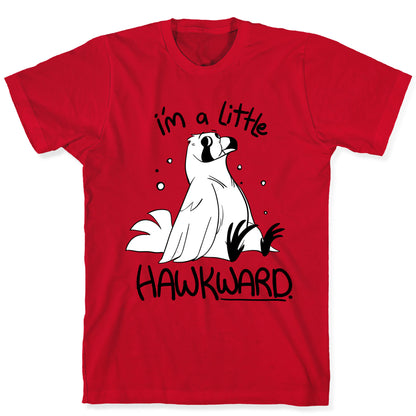 I'm a Little Hawkward T-Shirt