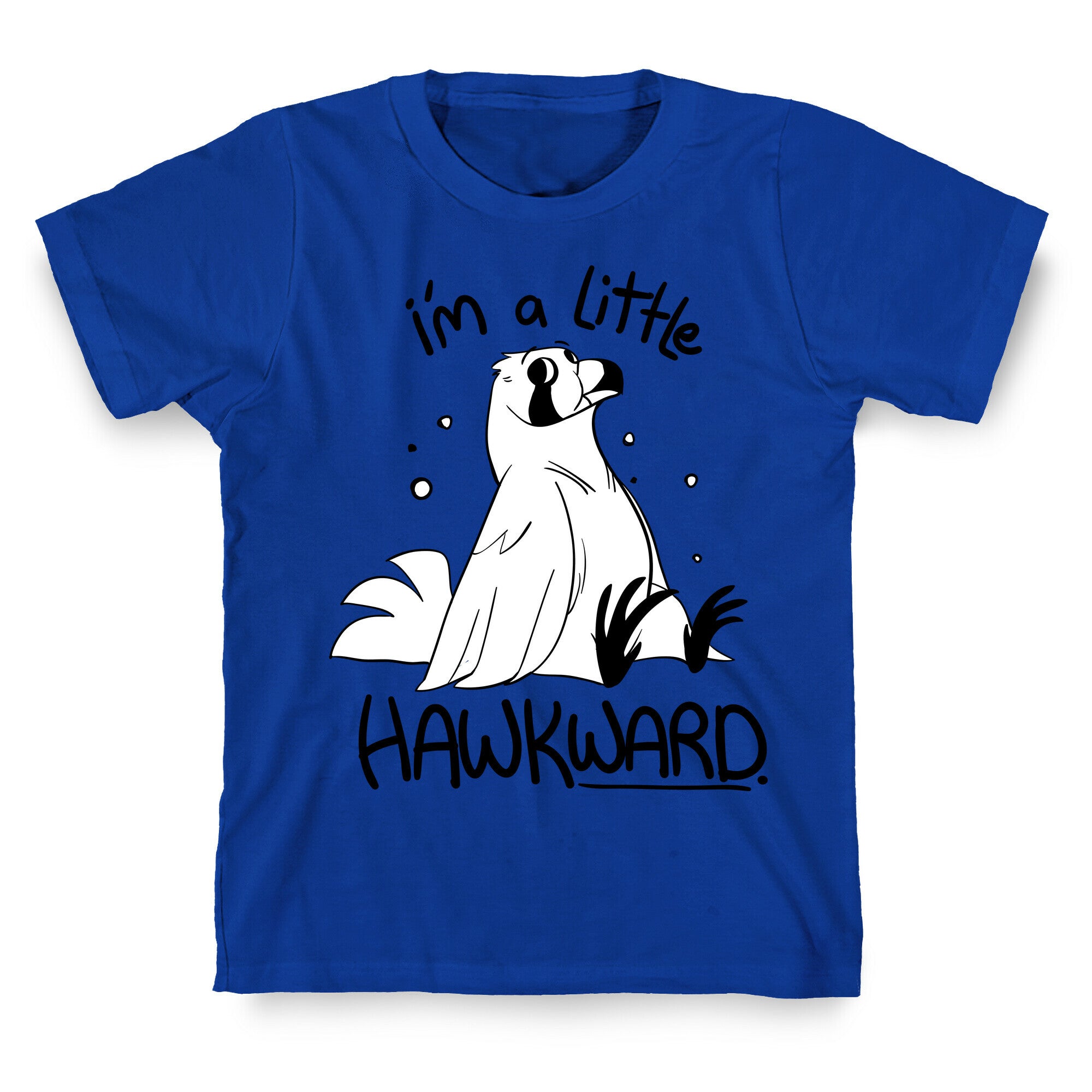 I'm a Little Hawkward T-Shirt