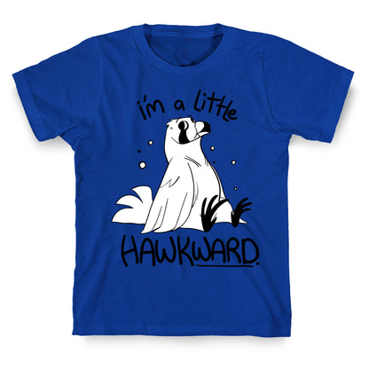 I'm a Little Hawkward T-Shirt