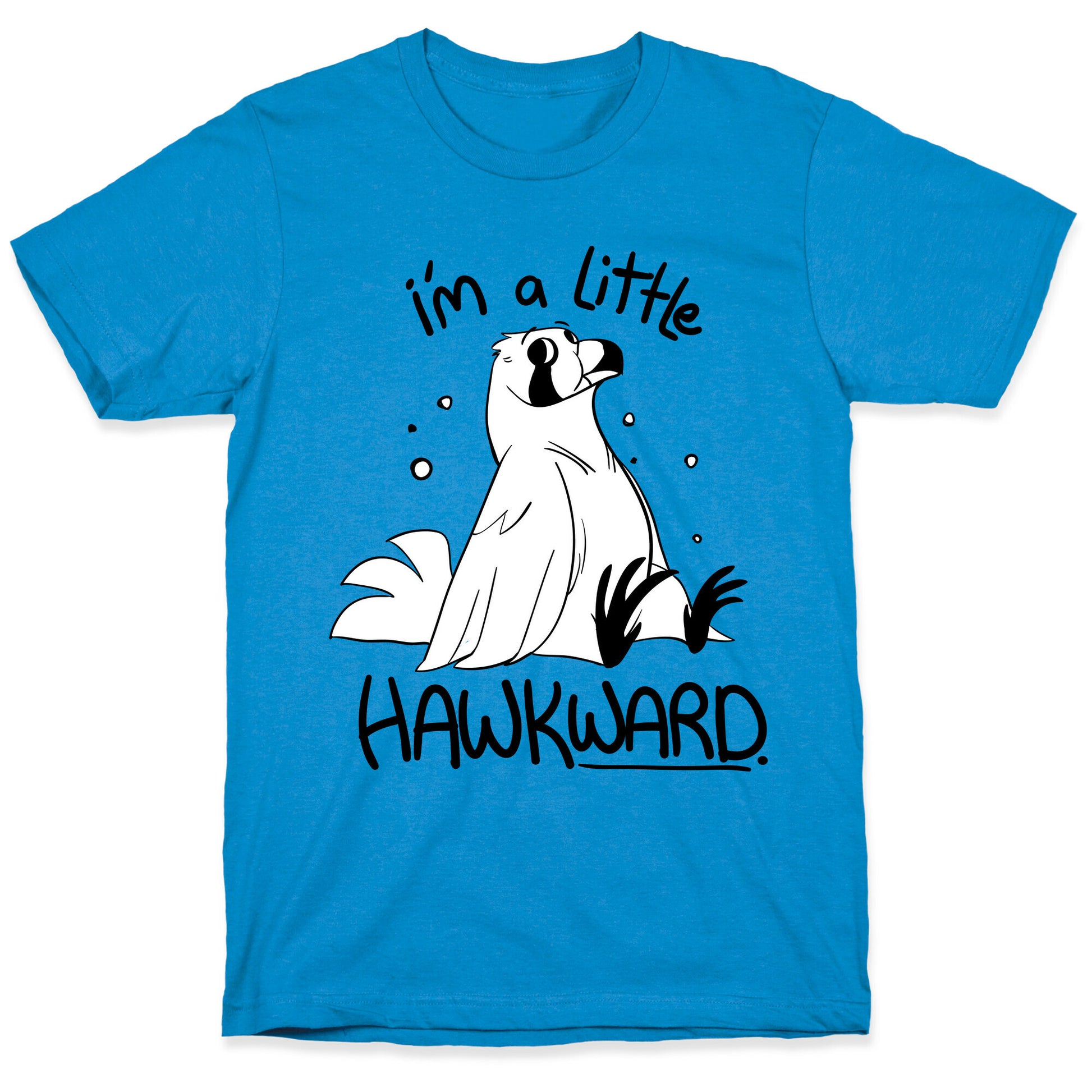 I'm a Little Hawkward T-Shirt