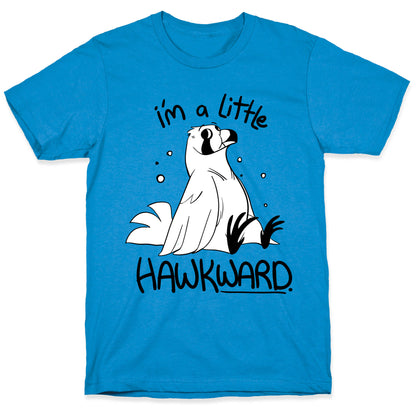 I'm a Little Hawkward T-Shirt