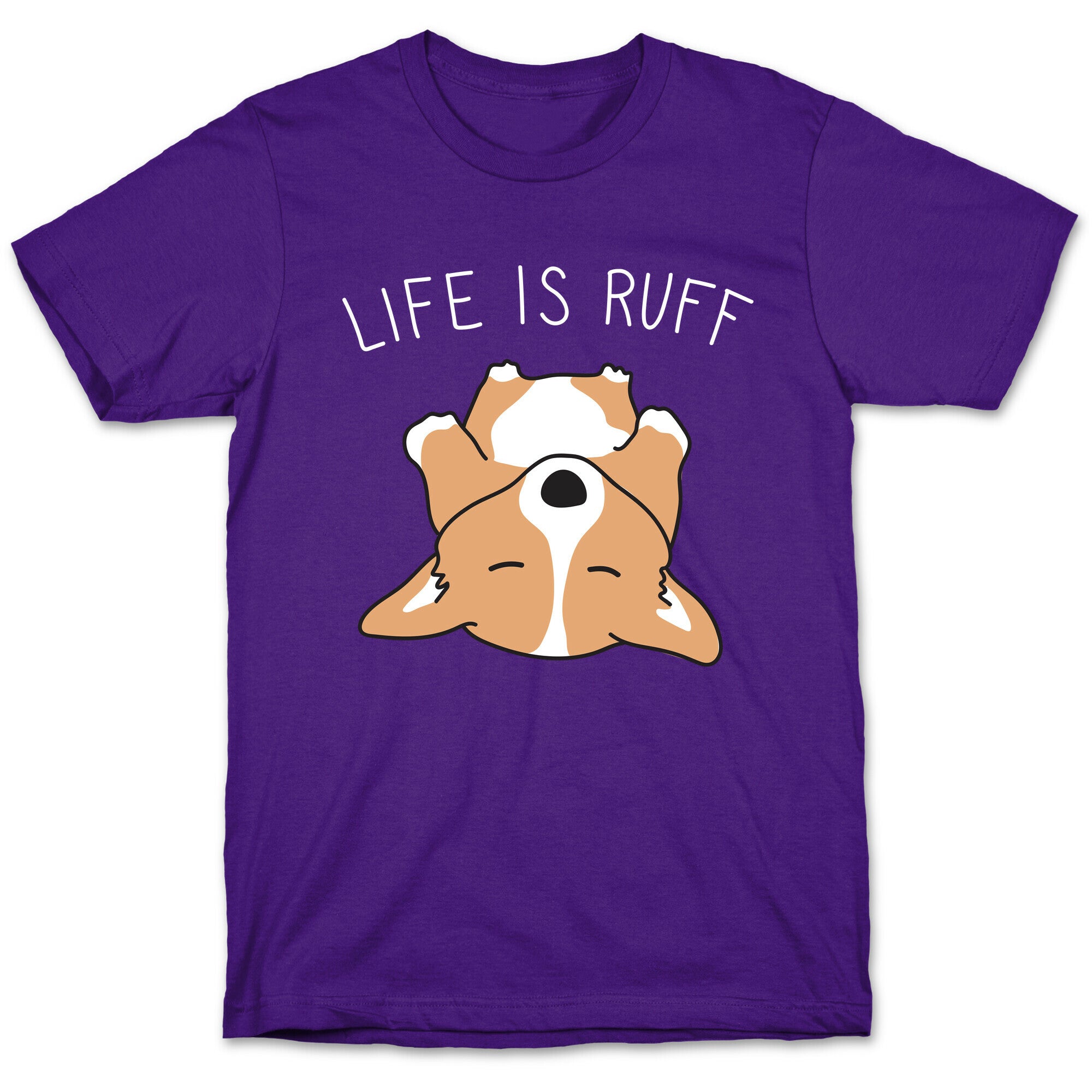 Life Is Ruff Corgi T-Shirt