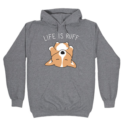 Life Is Ruff Corgi Hoodie