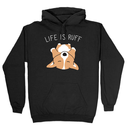 Life Is Ruff Corgi Hoodie