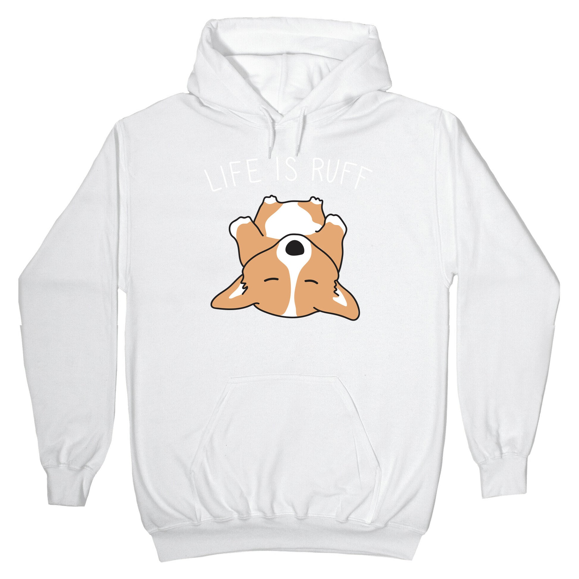 Life Is Ruff Corgi Hoodie