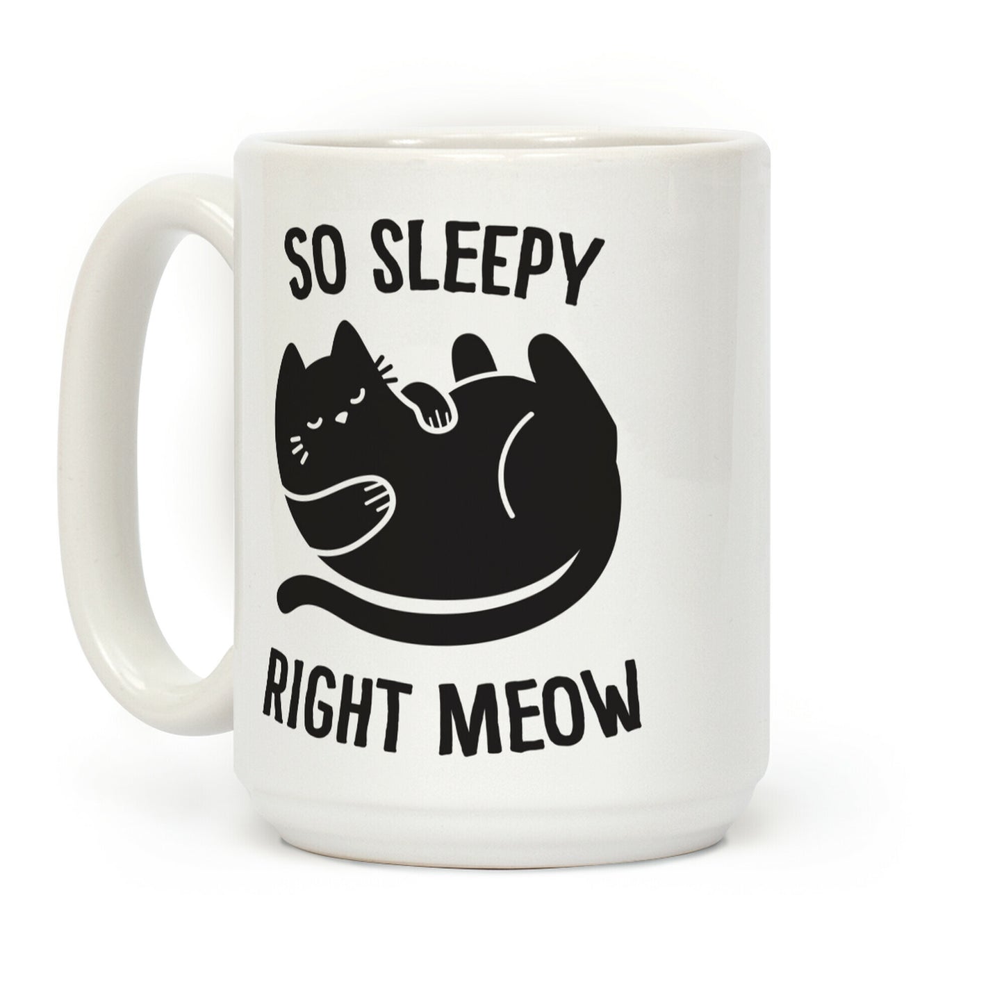 So Sleepy Right Meow Coffee Mug