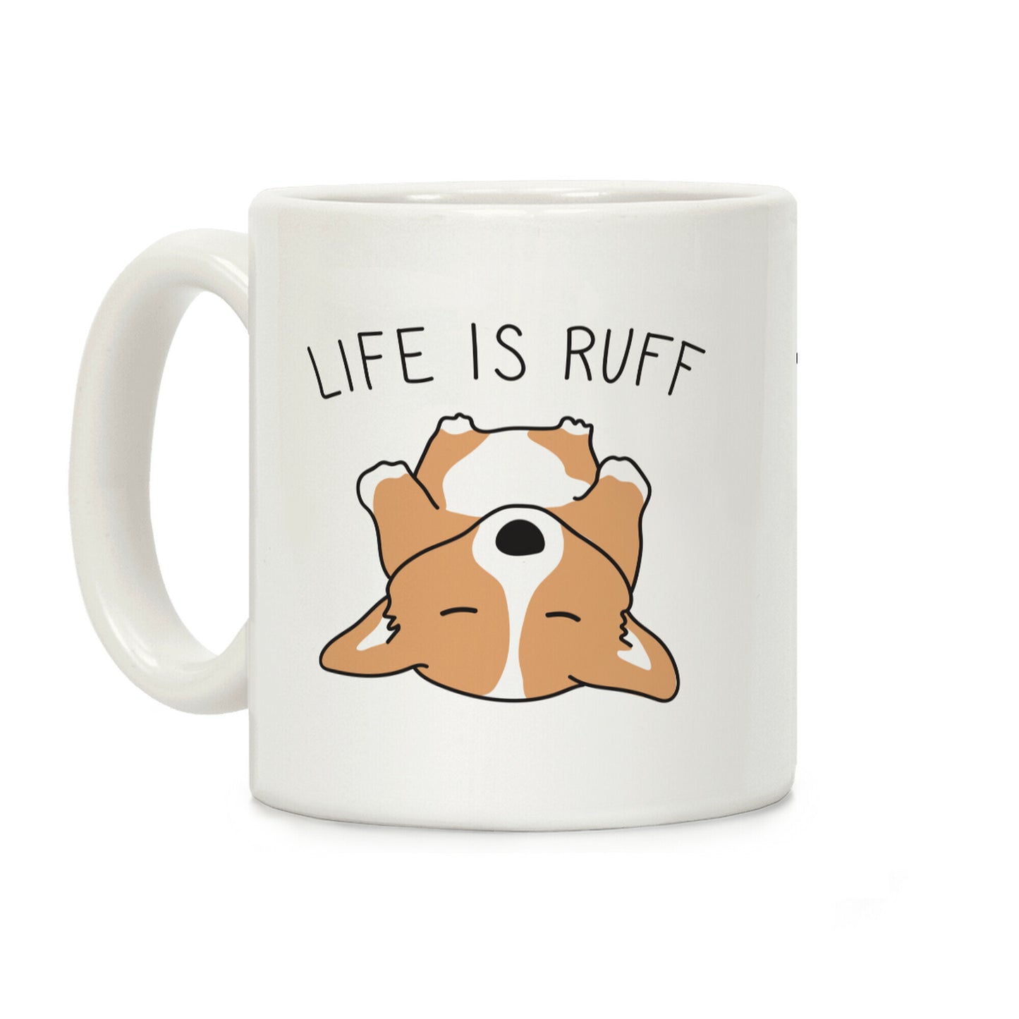 Life Is Ruff Corgi Coffee Mug