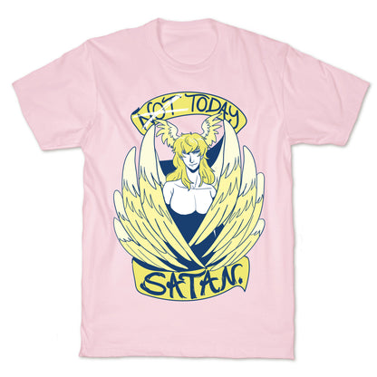 Not Today, Satan  T-Shirt