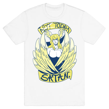 Not Today, Satan  T-Shirt