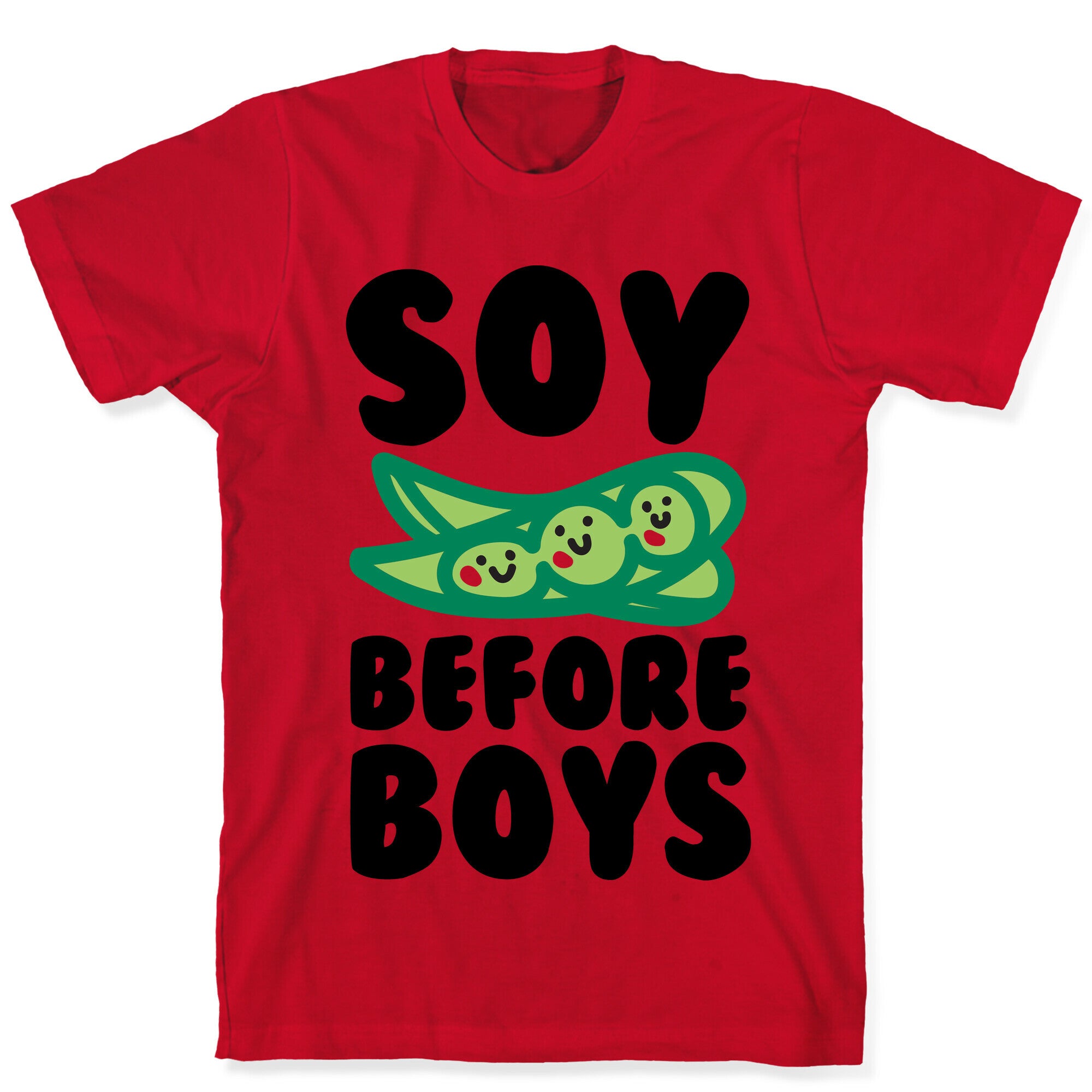 Soy Before Boys  T-Shirt