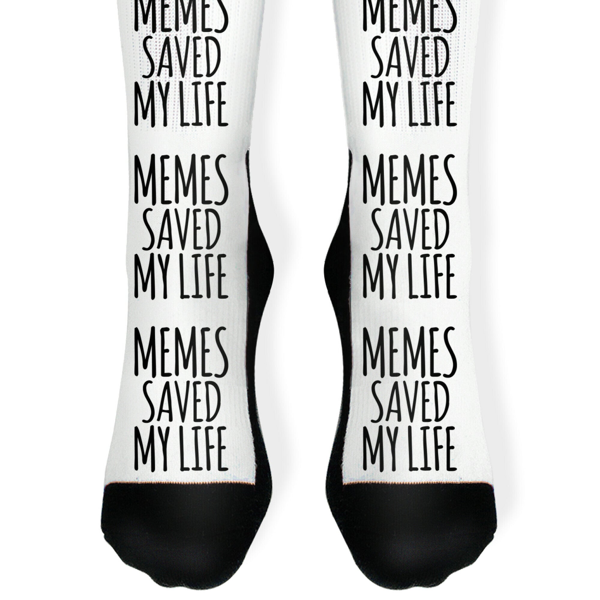 Memes Saved My Life Socks