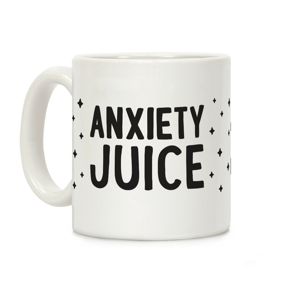 Anxiety Juice Coffee Mug