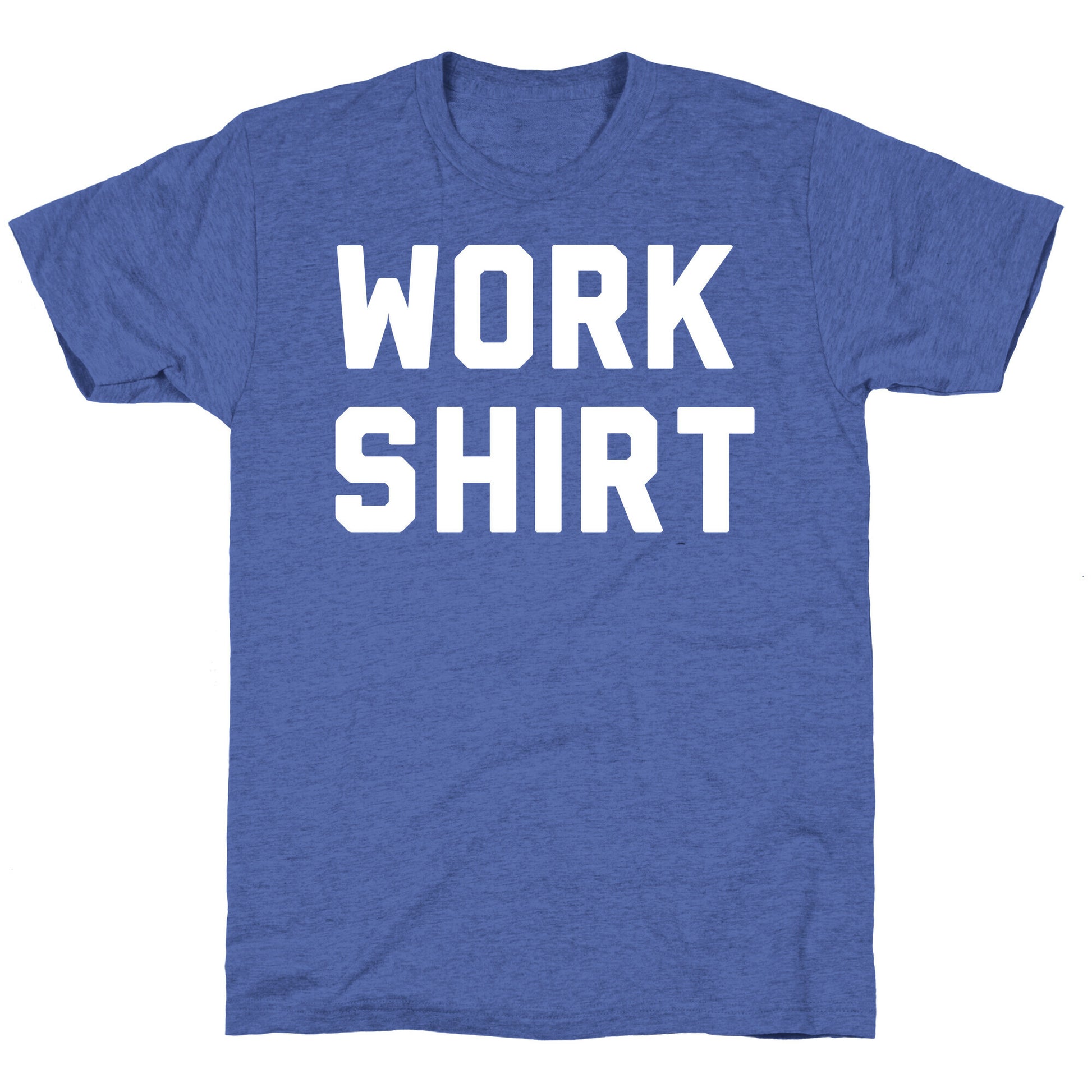 Work Shirt Unisex Triblend Tee