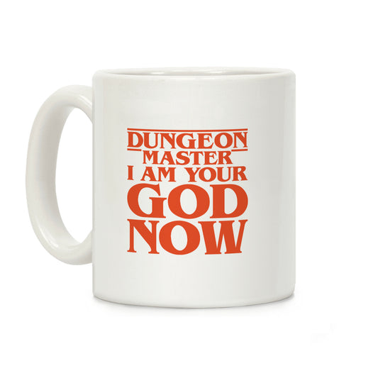 Dungeon Master I Am Your God Now Coffee Mug