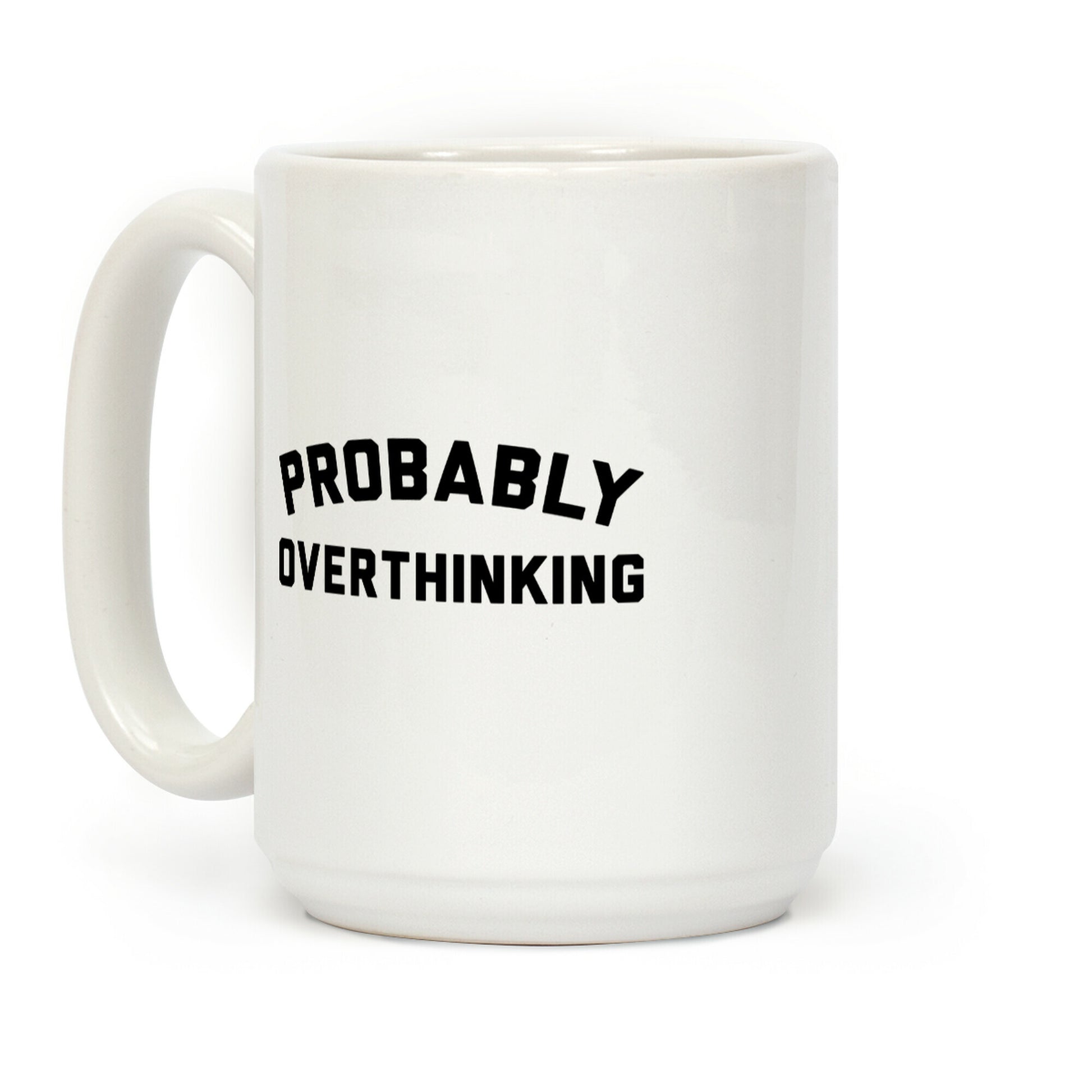Probably Overthinking Coffee Mug