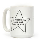 I Tried So Hard And Got So Far Star Coffee Mug