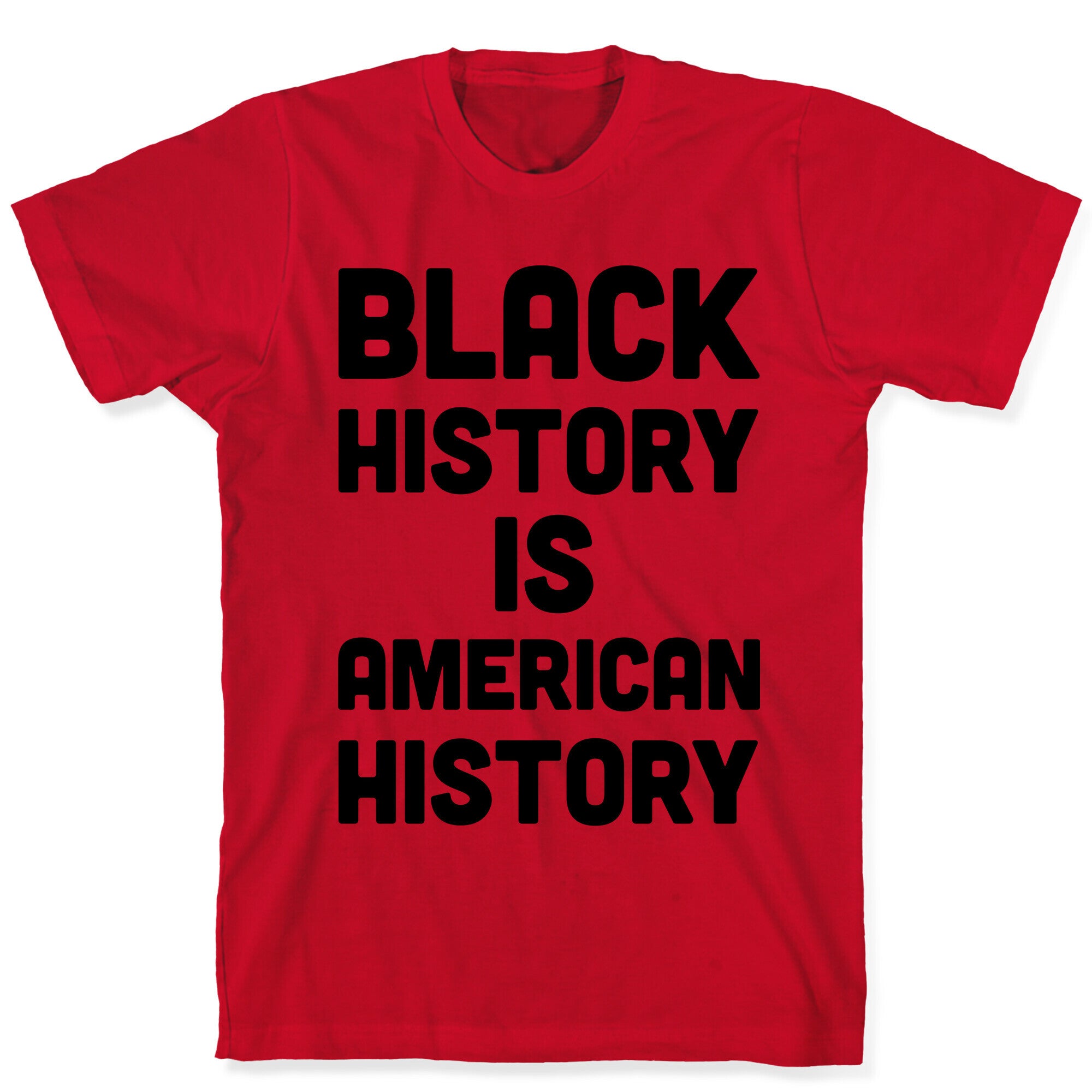 Black History Is American History T-Shirt