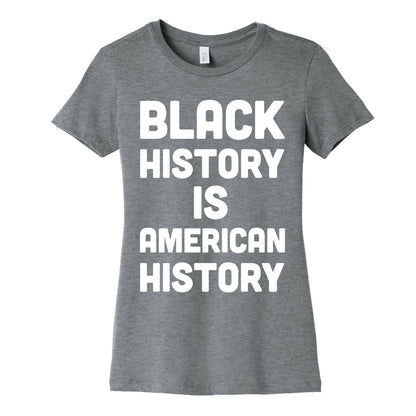 Black History Is American History Women's Cotton Tee