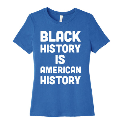 Black History Is American History Women's Cotton Tee