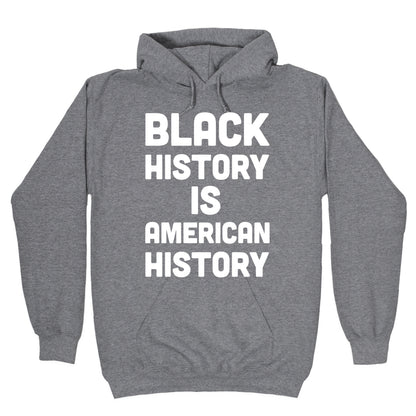 Black History Is American History Hoodie