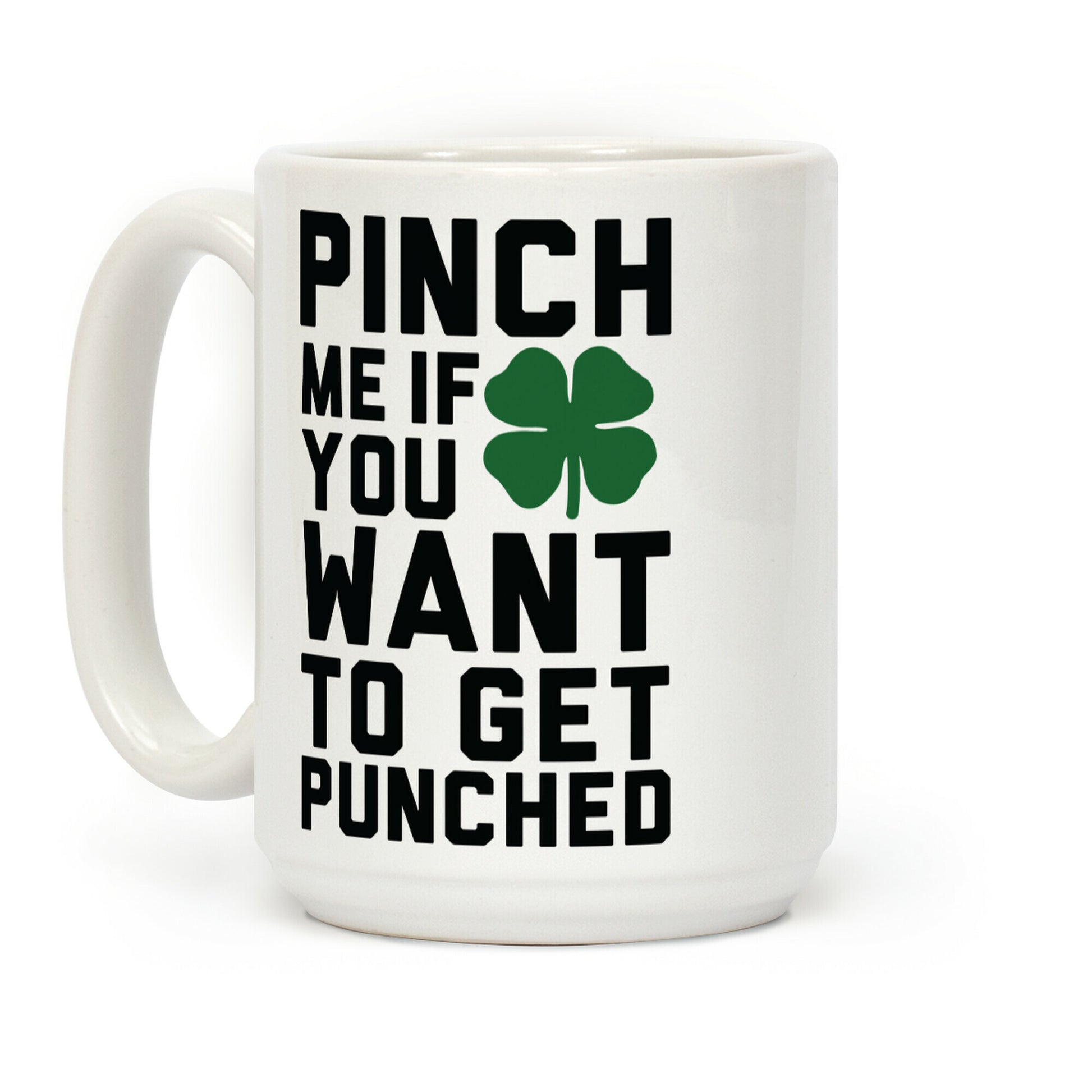 Pinch Me If You Want to Get Punched Coffee Mug