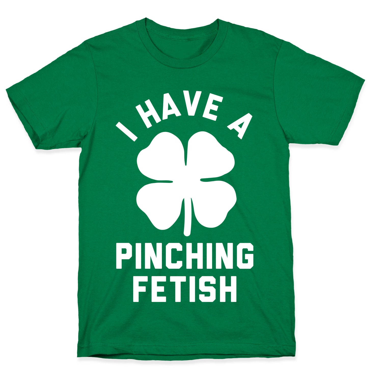 I Have a Pinching Fetish T-Shirt
