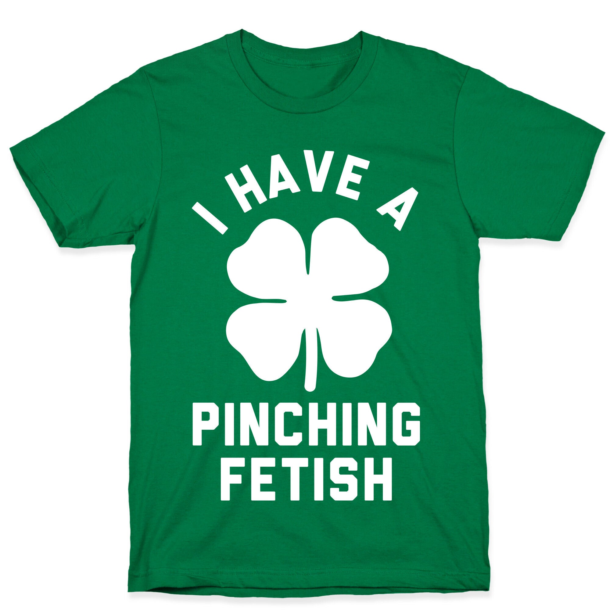 I Have a Pinching Fetish T-Shirt