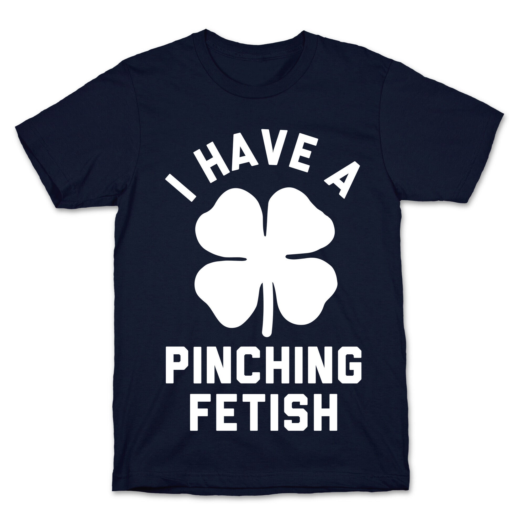 I Have a Pinching Fetish T-Shirt