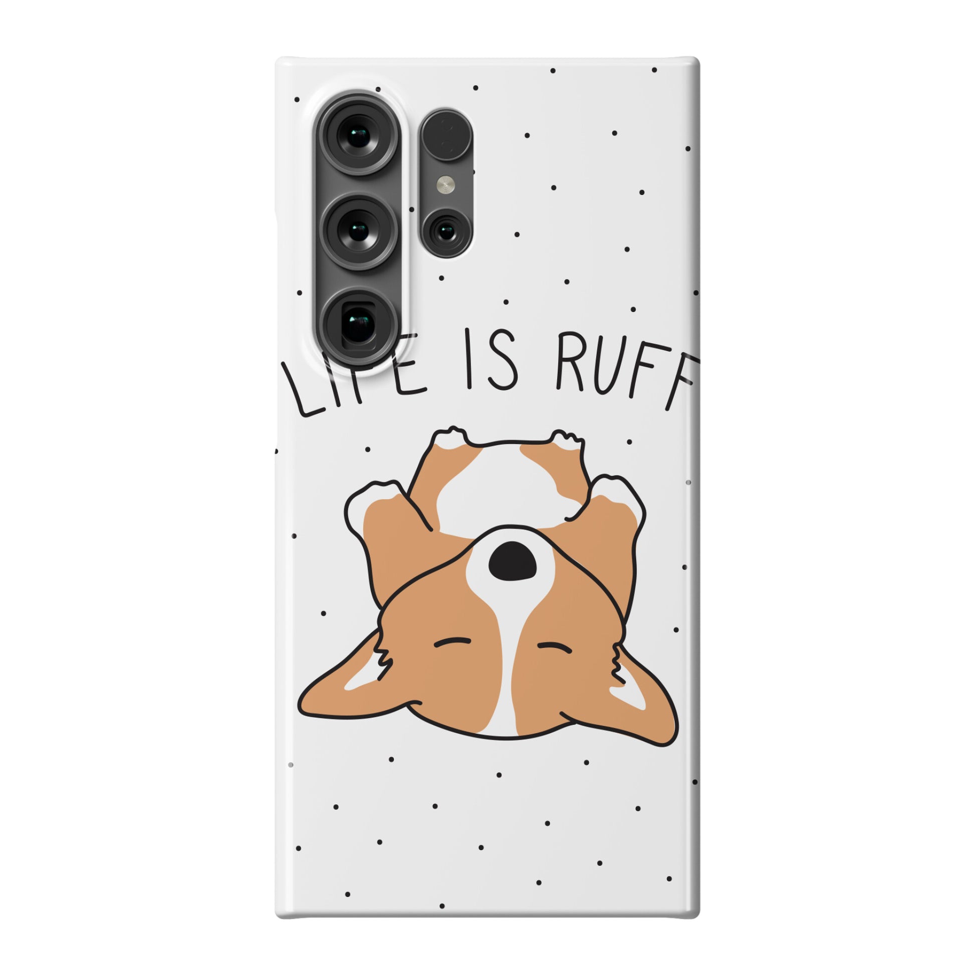 Life Is Ruff Corgi Phone Case