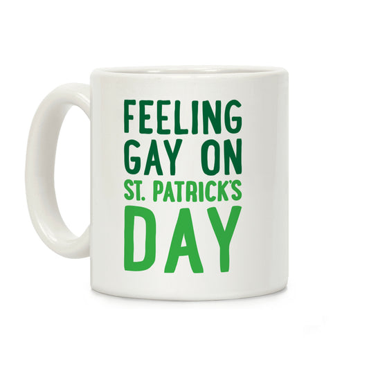 Feeling Gay On St. Patrick's Day Coffee Mug