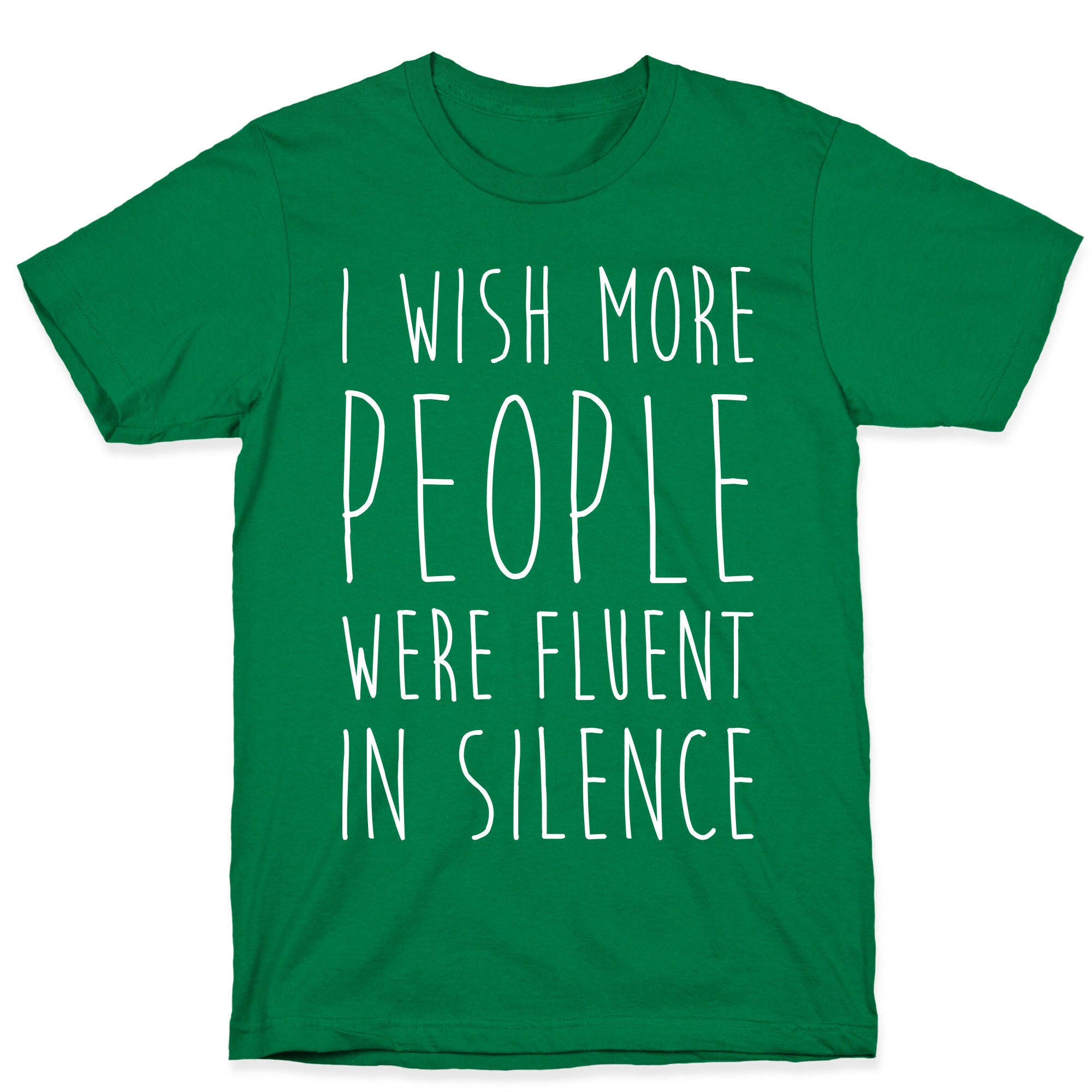 I Wish More People Were Fluent In Silence T-Shirt