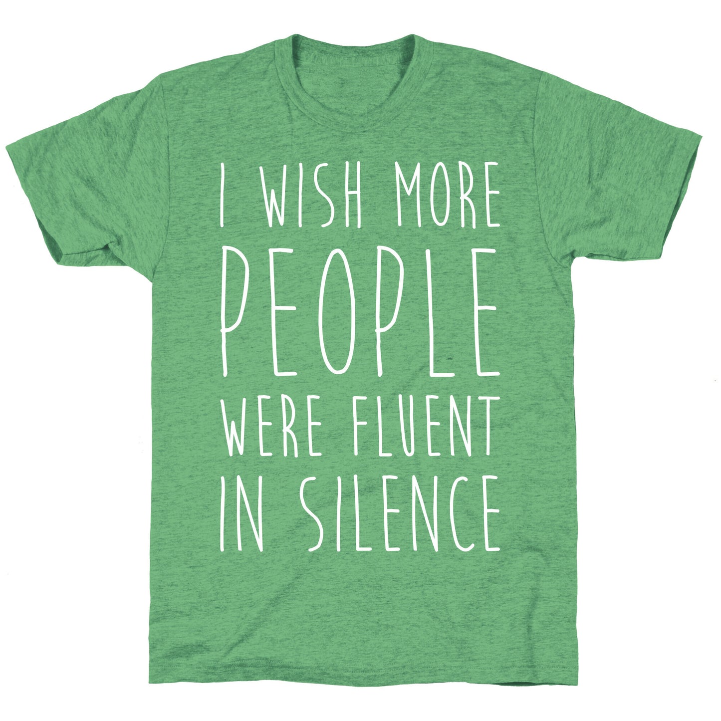 I Wish More People Were Fluent In Silence Unisex Triblend Tee
