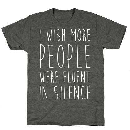 I Wish More People Were Fluent In Silence Unisex Triblend Tee