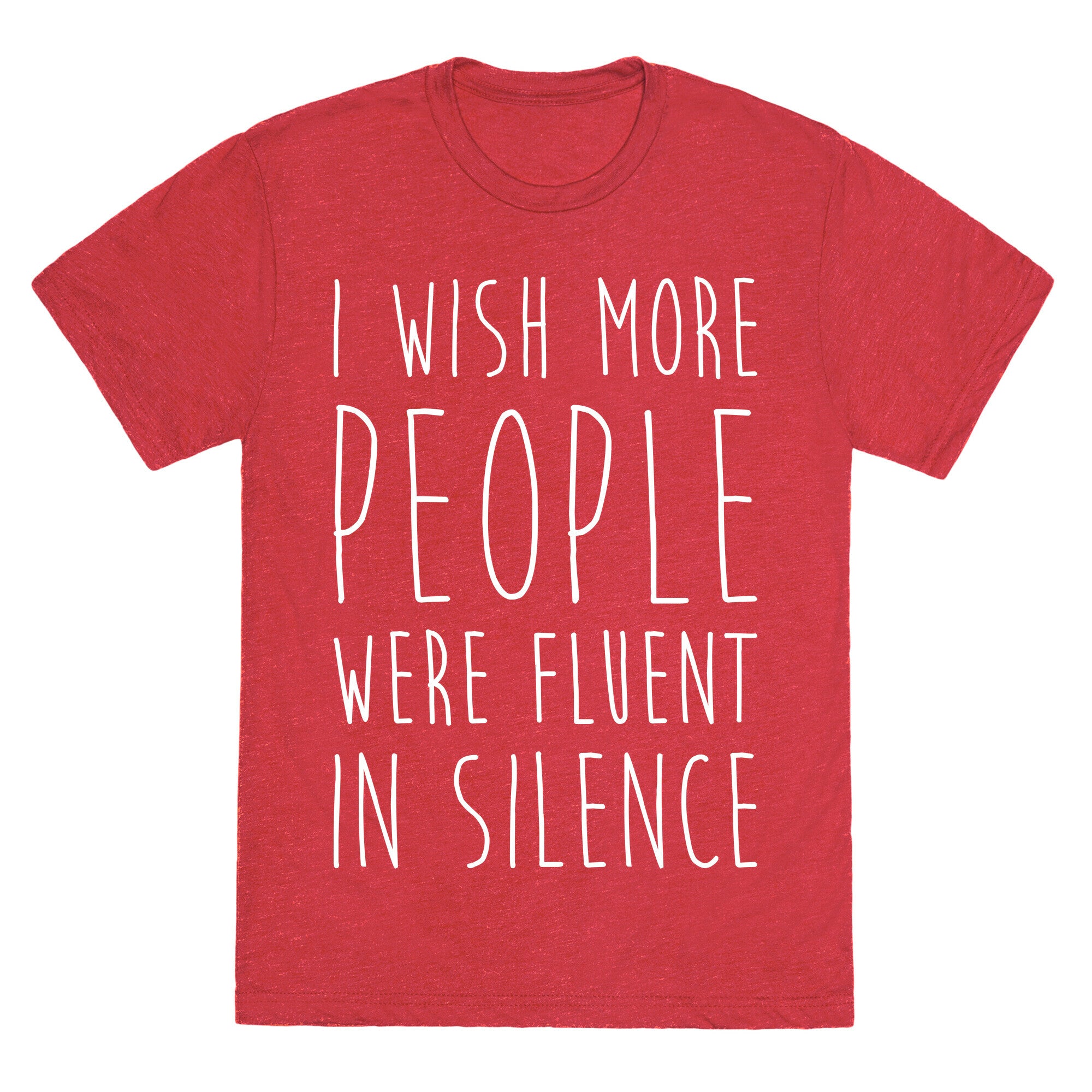 I Wish More People Were Fluent In Silence Unisex Triblend Tee