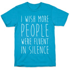 I Wish More People Were Fluent In Silence Unisex Triblend Tee