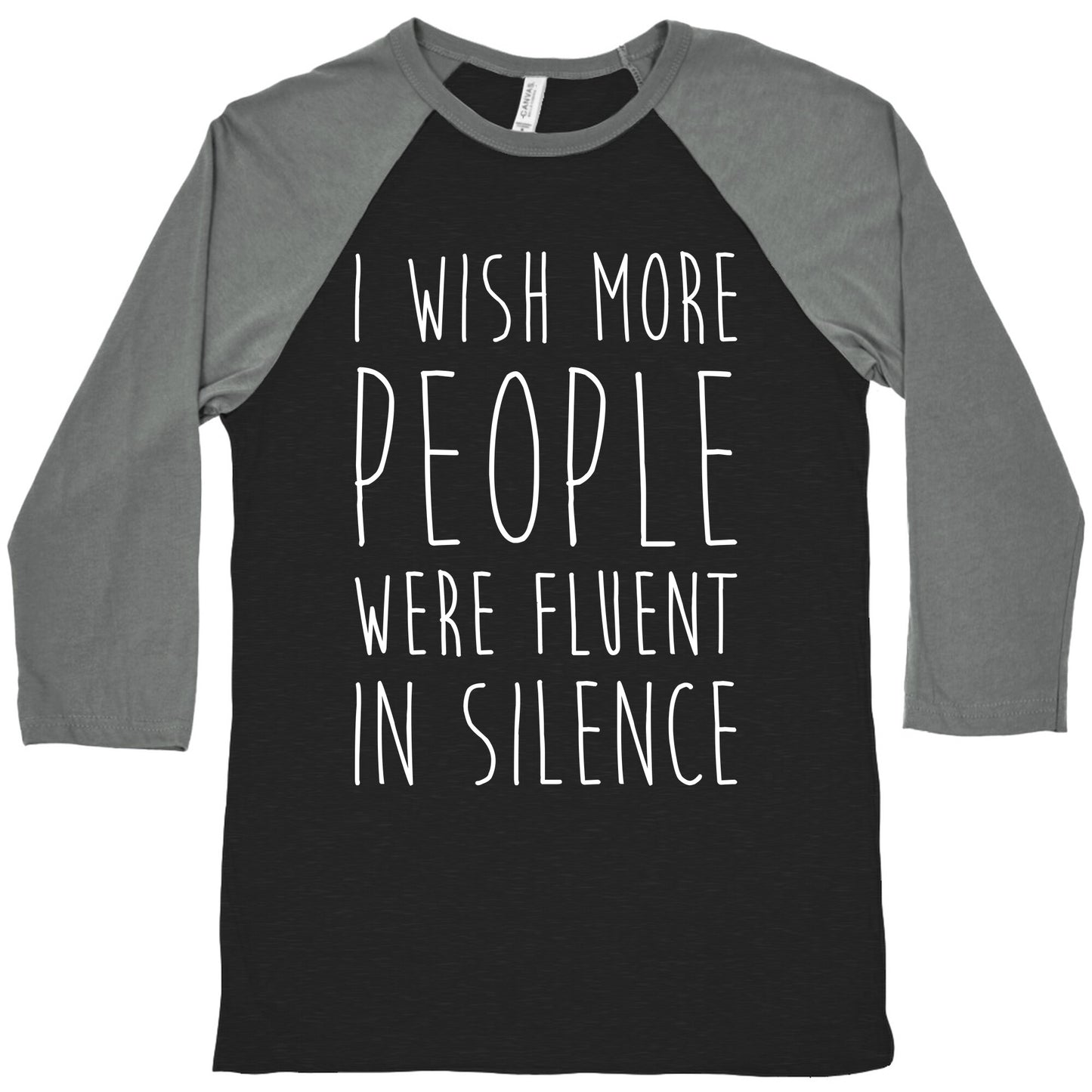 I Wish More People Were Fluent In Silence Baseball Tee