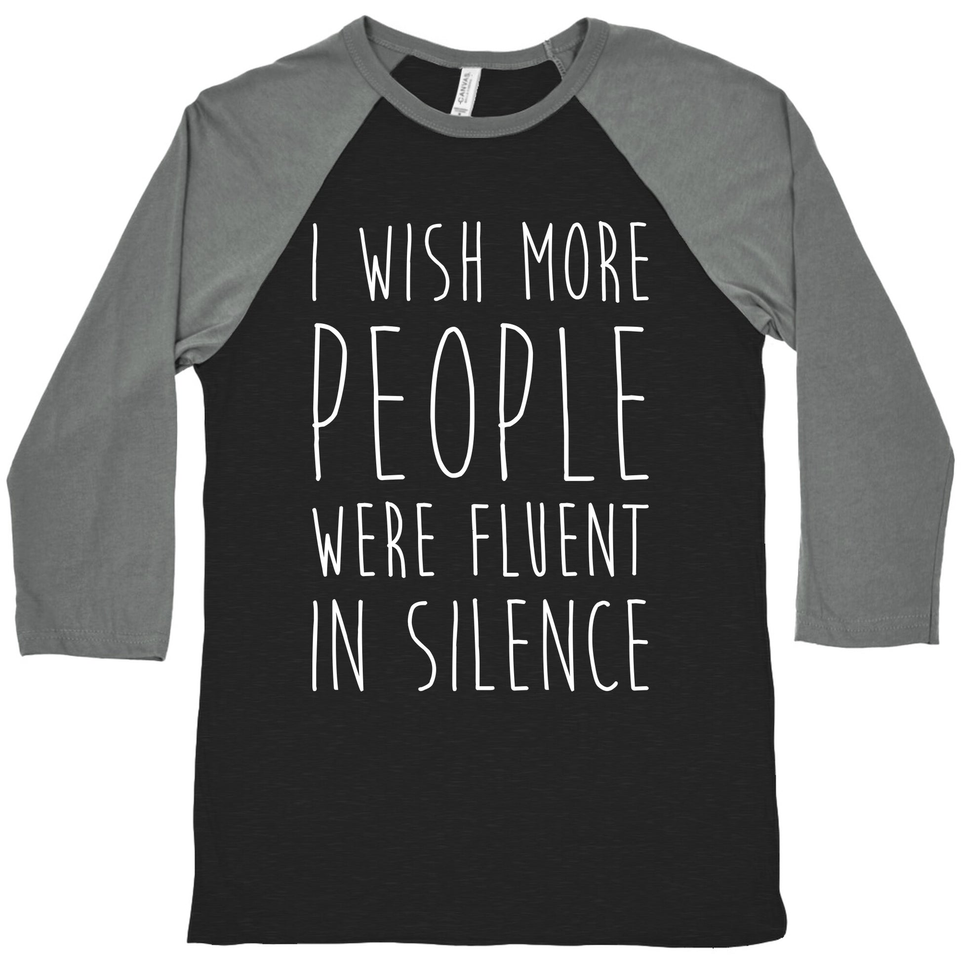 I Wish More People Were Fluent In Silence Baseball Tee