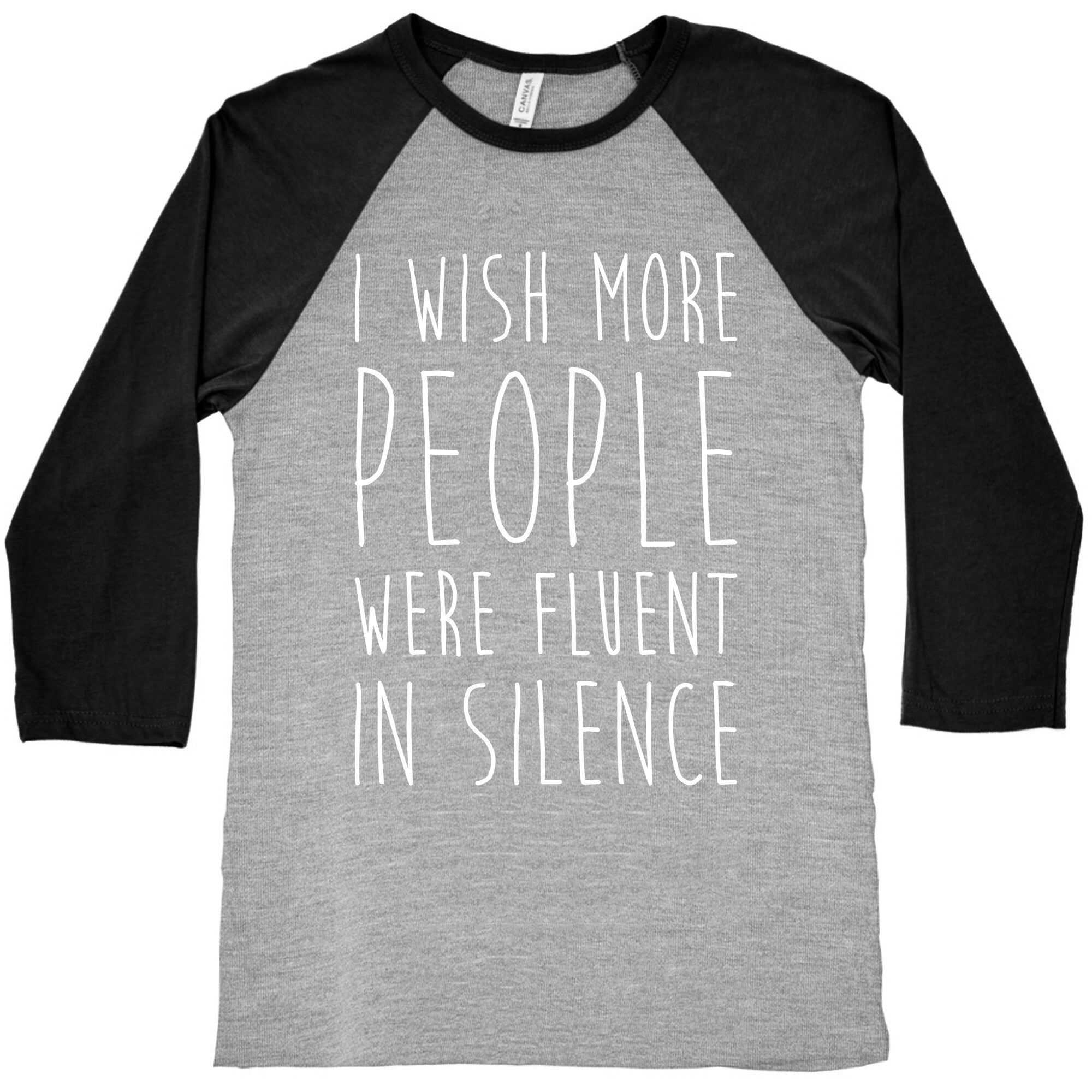I Wish More People Were Fluent In Silence Baseball Tee