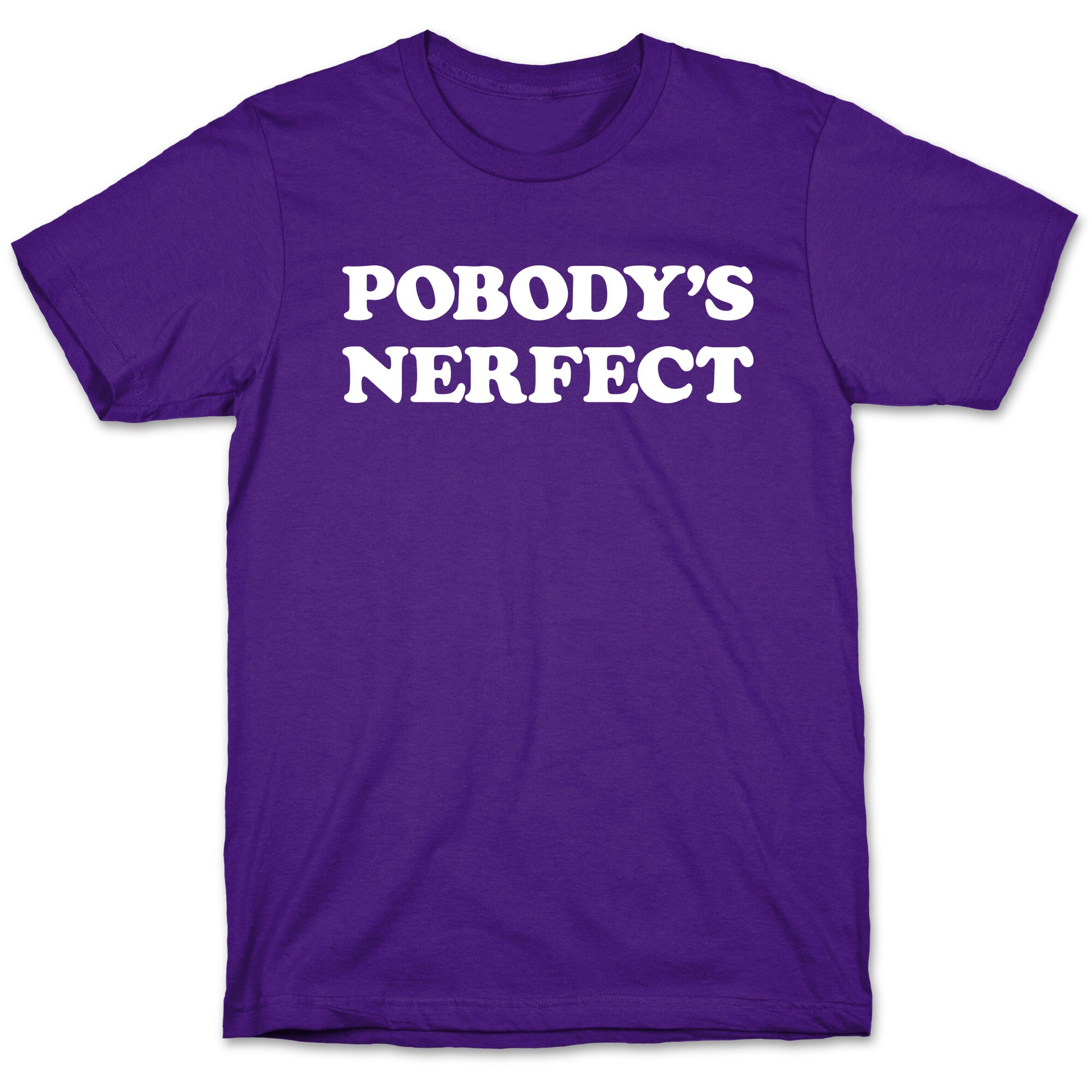 Pobody's Nerfect T-Shirt