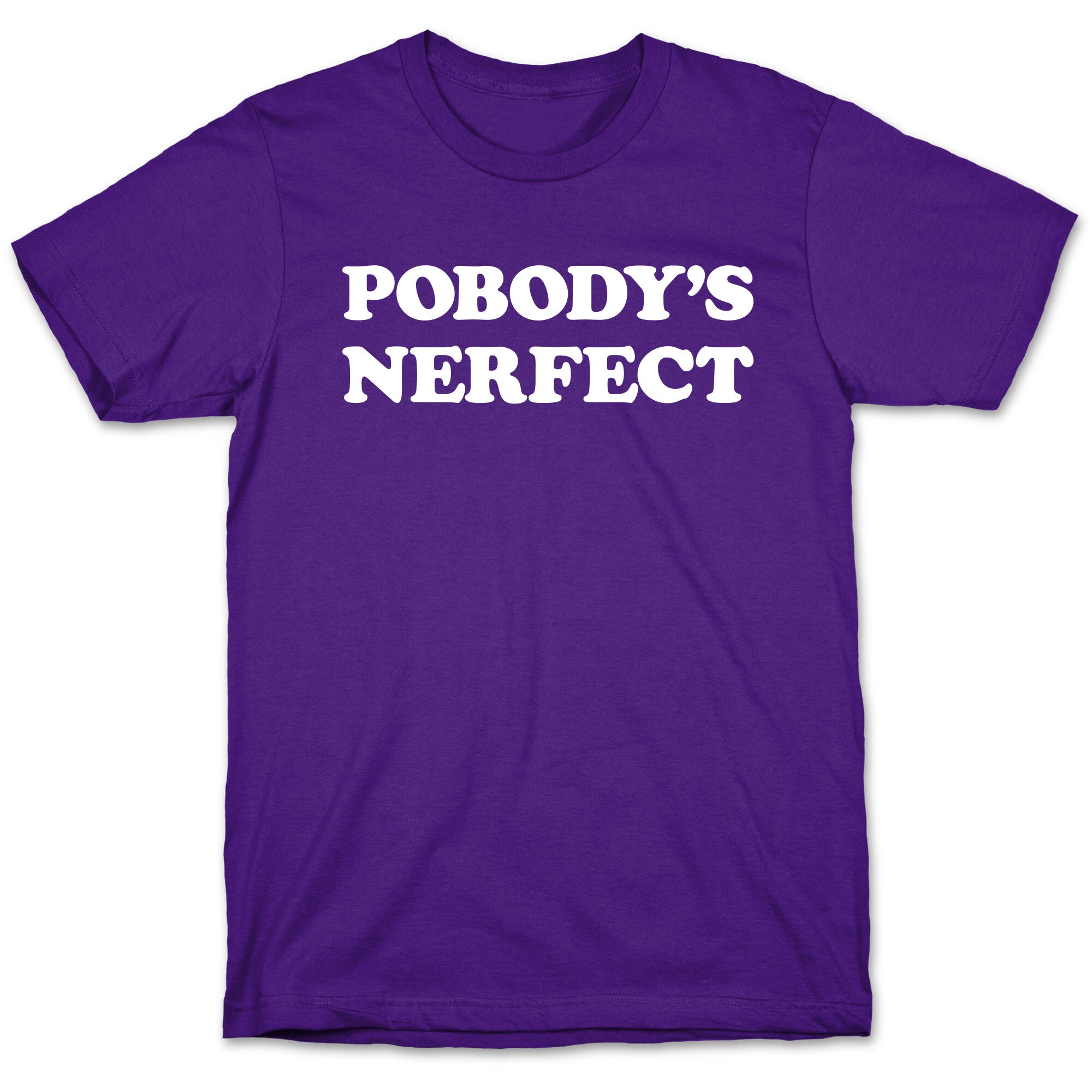 Pobody's Nerfect T-Shirt