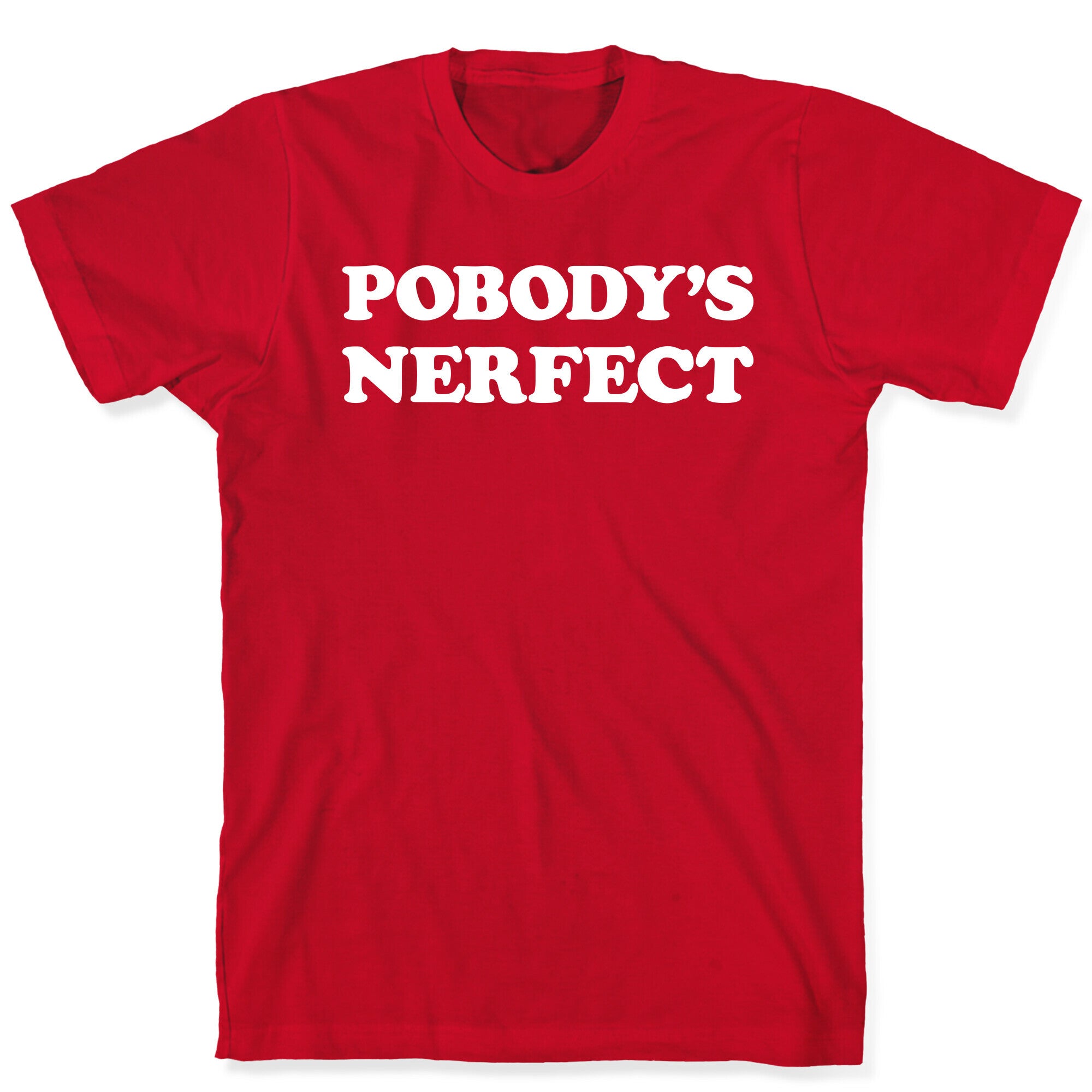 Pobody's Nerfect T-Shirt