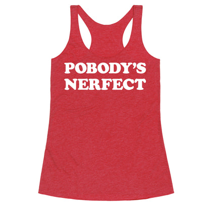 Pobody's Nerfect Racerback Tank