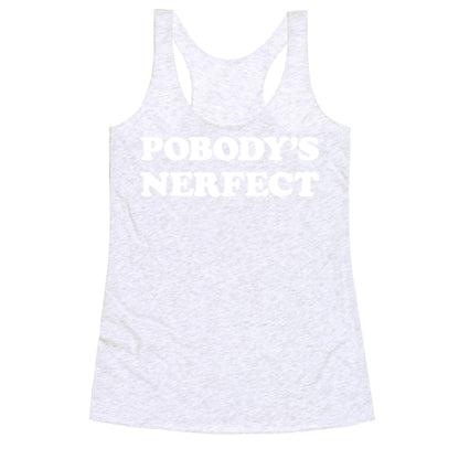 Pobody's Nerfect Racerback Tank
