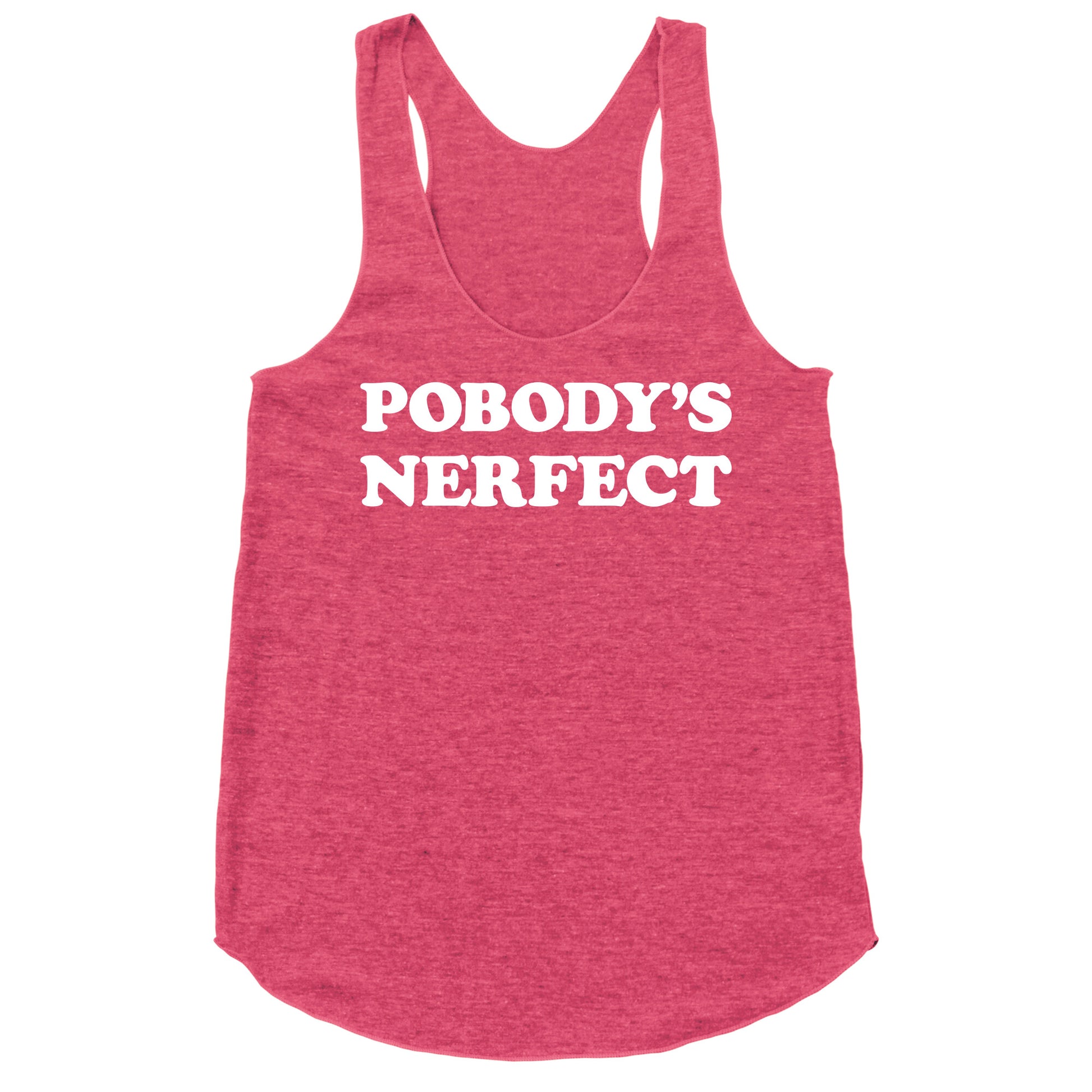Pobody's Nerfect Racerback Tank